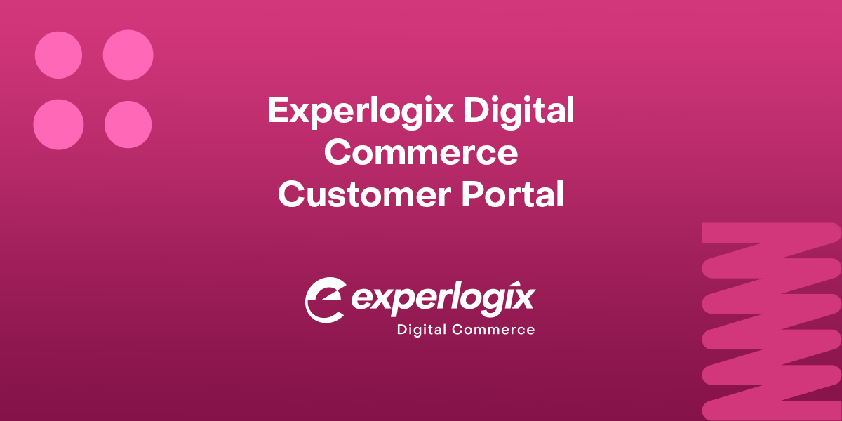 Pink gradient background with the Experlogix Digital Commerce logo and text that says, "Experlogix Digital Commerce Customer Portal."